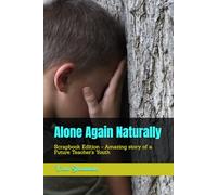 Alone Again Naturally: Scrapbook Edition - Amazing story of a Future Teacher's Youth