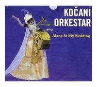 Kocani Orkestar - Alone at My Wedding [Import]
