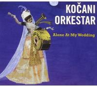 Kocani Orkestar - Alone at My Wedding [Import]