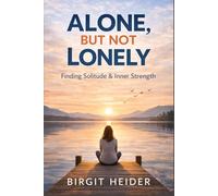 Alone, but not lonely: The art of keeping yourself company