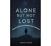 ALONE BUT NOT LOST: A Science-Fiction Novel of Solitude, Survival, and the Stars