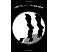 ALONE FOR THE FIRST TIME: ALONE FOR THE FIRST TIME