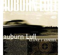 Alone I Admire by Auburn Lull (2002-03-12)
