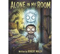 Alone In My Room: Some nights, the dark feels a little too alive.