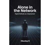 Alone in the Network: Digital Solitude as a Superpower