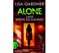 Alone - Lauf, wenn du kannst - Lisa Gardner - Aufbau digital - ebook (ePub) - Livre