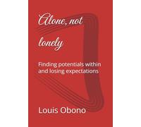 Alone, not lonely: Finding potentials within and losing expectations