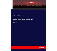 Alone on a wide, wide sea: Vol. 2