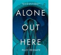 Alone Out Here by Riley Redgate Riley Redgate (Auteur)