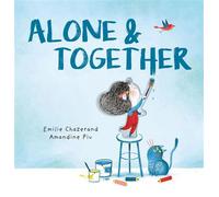 Alone & Together (A Die-Cut Peek-Through Picture Book) - Emilie Chazerand - Abrams Appleseed - ebook (ePub) - Livre