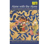 Alone With the Alone: Creative Imagination in the Sufism of Ibn 'Arabi