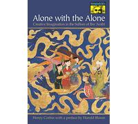 Alone With the Alone: Creative Imagination in the Sufism of Ibn 'Arabi