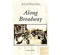 Along Broadway, The Postcard History Series Randall Gabrielan (Auteur)