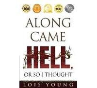 Along Came Hell, Or So I Thought