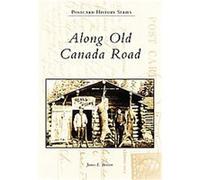 Along Old Canada Road, The Postcard History Series James E. Benson (Auteur)