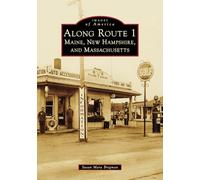 Along Route 1: Maine, New Hampshire, and Massachusetts