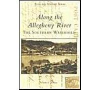 Along The Allegheny River: The Southern Watershed