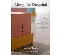Along the Diagonal: Art/Essays/américa