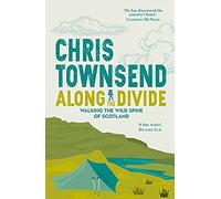 Along the Divide: Walking the Wild Spine of Scotland - [Version Originale] Inconnu (Auteur)