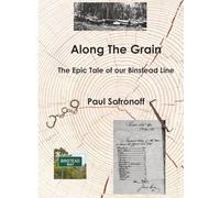Along The Grain: The Epic Tale of the Binstead Family
