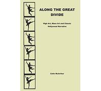 Along The Great Divide: High Art, Mass Art And Classic Hollywood Narrative