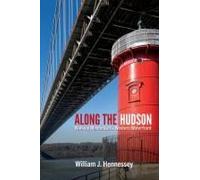 Along The Hudson: Walking Manhattan's Western Waterfront (Excelsior Editions)
