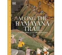 Along The Ramayana Trail A Cultural Journey Across India and Sri Lanka - DK - DK - ebook (ePub) - Livre
