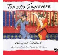 Along Silk Road (Ancient and Modern Music for The Kugo)
