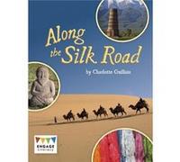 Along the Silk Road by Charlotte Guillain Inconnu (Auteur)