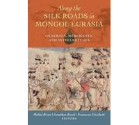 Along The Silk Roads In Mongol Eurasia