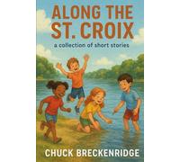 Along the St. Croix: a collection of short stories