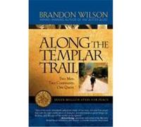 Along the Templar Trail Brandon Wilson (Auteur)