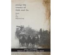 Along the tracks of Cobb and Co. - Back to the Beginning: Victoria & the Goldfields