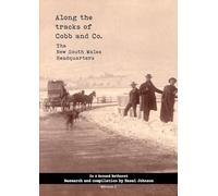 Along the tracks of Cobb and Co. - The New South Wales Headquarters: In & Around Bathurst