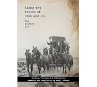 Along the tracks of Cobb and Co. -The Western Run: Book 2: Brisbane, Toowoomba, Roma & Charleville