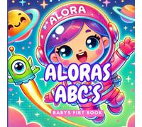 ALORAS ABC'S: Aloras Abc's Quest from Space!