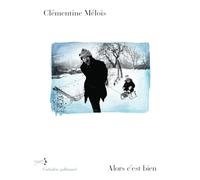 Clémentine Mélois – Alors c'est bien – Roman – Broché – L'Arbalète Gallimard