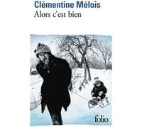 Clémentine Mélois – Alors c'est bien – Roman – Poche – Gallimard