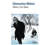 Clémentine Mélois – Alors c'est bien – Roman – Poche – Gallimard