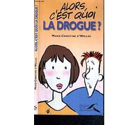 Alors, c'est quoi la drogue ?