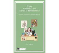 Alors, comment ça va depuis la dernière fois ?