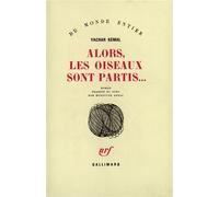 Yachar Kemal – Alors, les oiseaux sont partis... – Traduit par Münevver Andaç – Gallimard