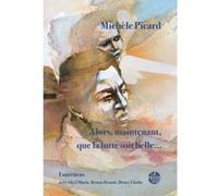 Alors, maintenant, que la lutte soit belle... MichÈle picard (Auteur)