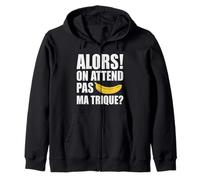 Alors on Attend Pas Ma Trique Humour Provocant Second Degré Sweat à Capuche