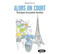 Alors on court - Chroniques d'un premier marathon