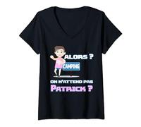 Alors On n'attend pas Patrick Cadeau Drôle et Amusant T-Shirt avec Col en V