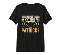 Alors on n'attend Pas Patrick T-Shirt Haut de Gamme