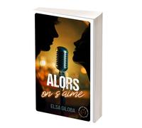 Alors on s'aime - Elsa Giloba - Nisha - broché - Roman