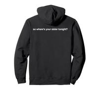 Alors, où est ta sœur ce Soir ? Indie Minimaliste Sweat à Capuche