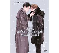 Alors, qu'est-ce qu'on fait maintenant ? - Haru Kiyama - Boy's Love - broché - Manga